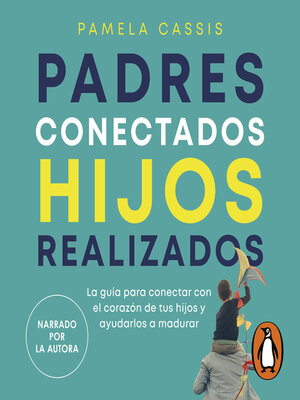 cover image of Padres conectados, hijos realizados